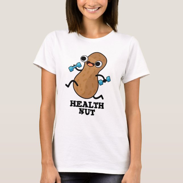 Health Nöt Funny Exercise Peanut Pun T Shirt (Framsida)