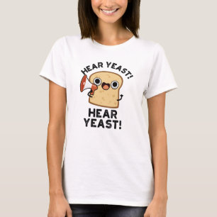 Hear Yost Hear Yost Funny Bread Pun T Shirt