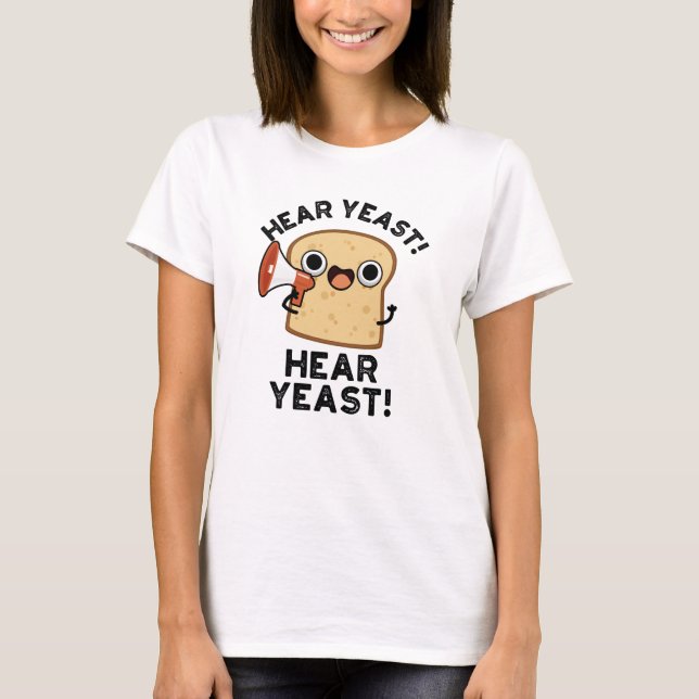 Hear Yost Hear Yost Funny Bread Pun T Shirt (Framsida)