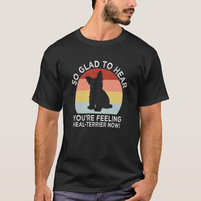 Hear Youre Feeling Healterrier Now Yorkshire Terri T Shirt (Framsida)