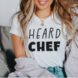 Heard Chef T Shirt