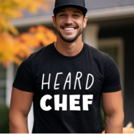 Heard Chef the Bear Shirt T Shirt