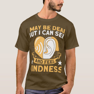 Hearing Aid Design for Sign Language Deaf Sign Lan T Shirt