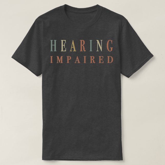 HEARING IMPAIRED 32 T SHIRT (Design framsida)