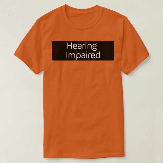 Hearing Impaired 34 T Shirt (Design framsida)