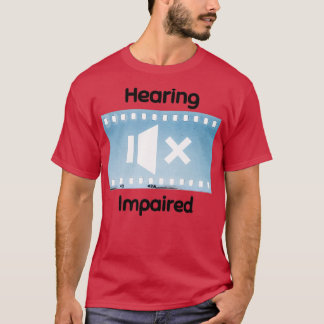 Hearing Impaired 35 T Shirt