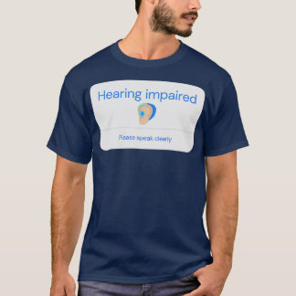 Hearing Impaired Person T Shirt