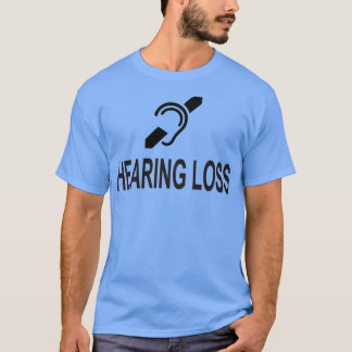 hearing loss t shirt