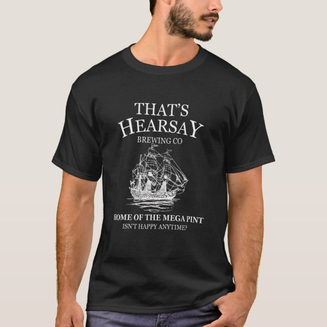 Hearsay Brewing Co Home of the Mega Pint Thatu2019 T Shirt (Framsida)