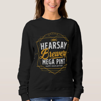 Hearsay Brewing Co Home of the Mega Pint Thatu2019 T Shirt