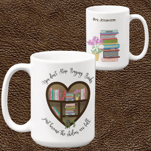 Heart Bookshelf "Sluta inte att köpa Bokar. . " Kaffemugg