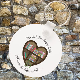 Heart Bookshelf "Sluta inte att köpa Bokar. . " Nyckelring