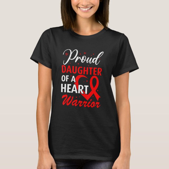 Heart Disease Awareness Proud Daughter of a Heart  T Shirt (Framsida)