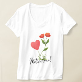 Heart & Flowers Motivational Shirt T