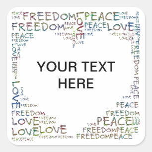 HEART - Fredsfrihet i Kärlek + din text Fyrkantigt Klistermärke