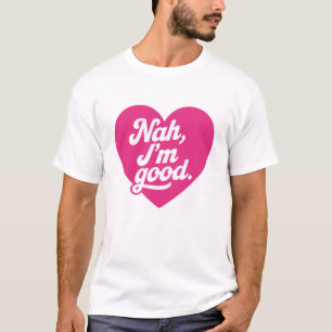 Heart Nah Im Good Anti Valentines Day Singel Medve T Shirt