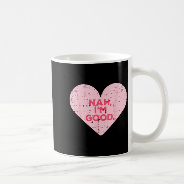 Heart Nah Im Good Anti Valentines Day Single Aware Kaffemugg (Höger)