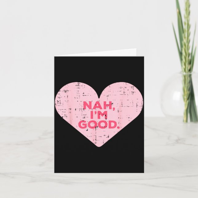 Heart Nah Im Good Anti Valentines Day Single Aware Kort (Framsida)