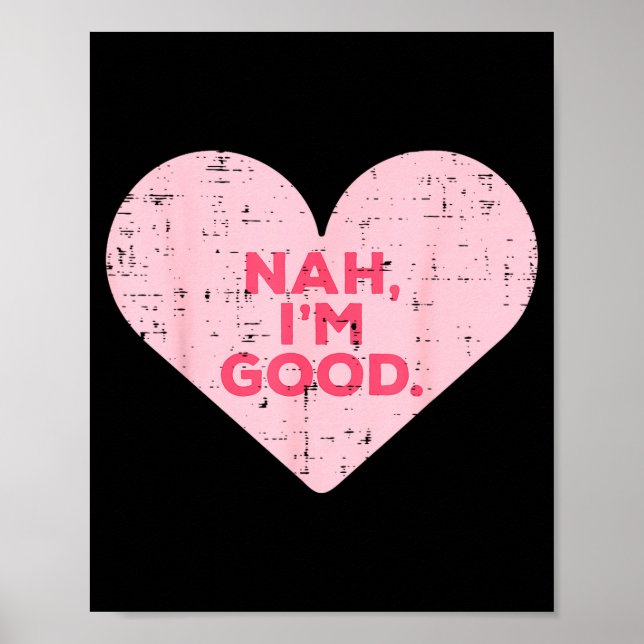 Heart Nah Im Good Anti Valentines Day Single Aware Poster (Framsidan)