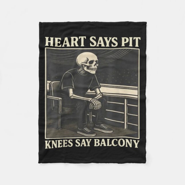 Heart Says T Knees Say Balcony  Fleecefilt (Framsidan)