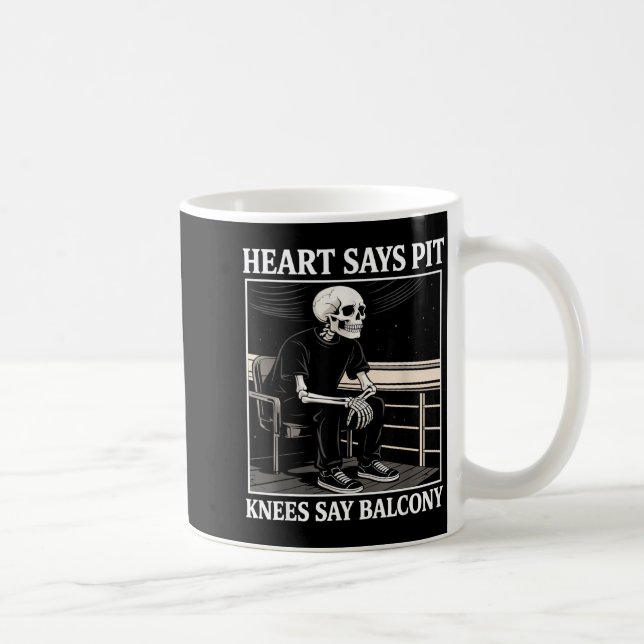 Heart Says T Knees Say Balcony Funny Concert Quote Kaffemugg (Höger)