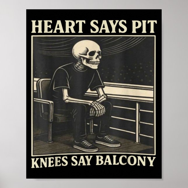 Heart Says T Knees Say Balcony  Poster (Framsidan)