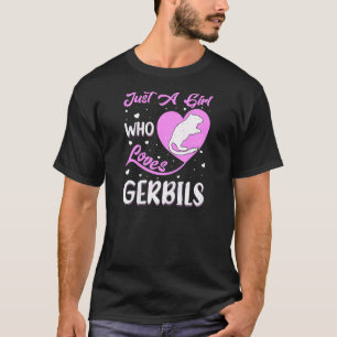 Heart Shape Gerbil är bara en flicka som Kärlek Ge T Shirt
