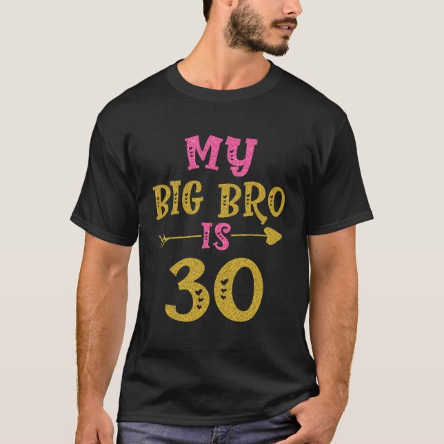 Hearts 30th Bday For Big Brother From Sister Broth T Shirt (Framsida)