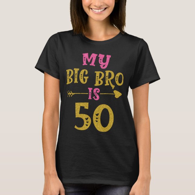 Hearts 50th Bday For Big Brother From Sister Broth T Shirt (Framsida)