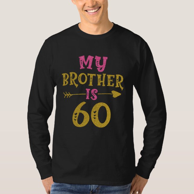 Hearts 60th Bday For Brother From Sister Brother T Shirt (Framsida)