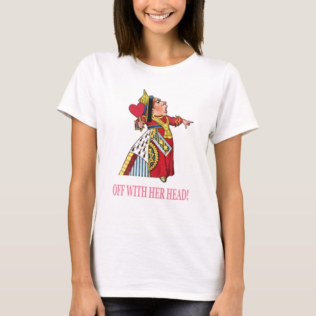 Hearts drottning Shouts, "Av med huvudet!" Tee Shirt (Framsida)