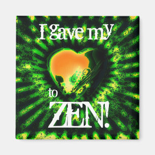 heartZen5 gav jag mitt, till, ZENEN! Magnet