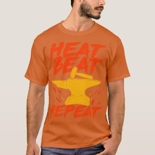 Heat Beat Repeat Blacksmith Gift T Shirt
