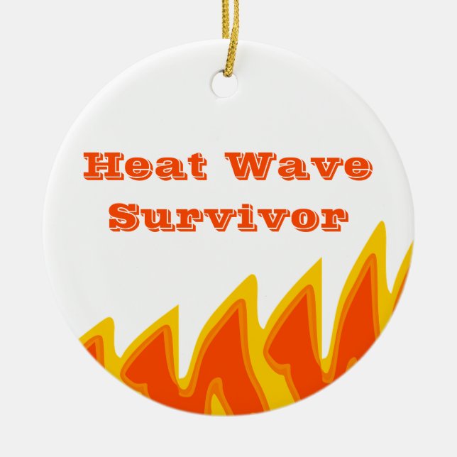Heat Wave Survivor 2022 Ceramic Ornament (Framsidan)