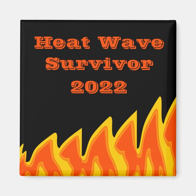Heat Wave Survivor 2022 Magnet (Framsidan)