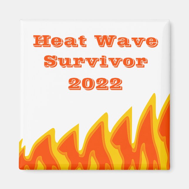 Heat Wave Survivor 2022 Magnet (Framsidan)