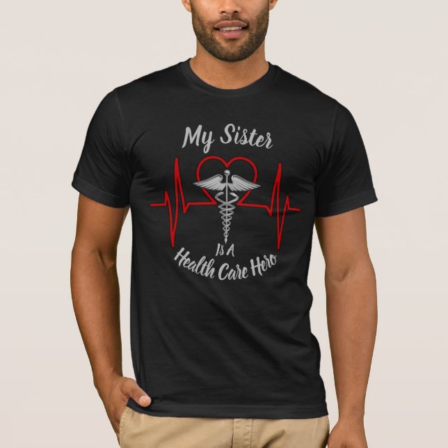 Heath Care Hero Sister T Shirt (Framsida)