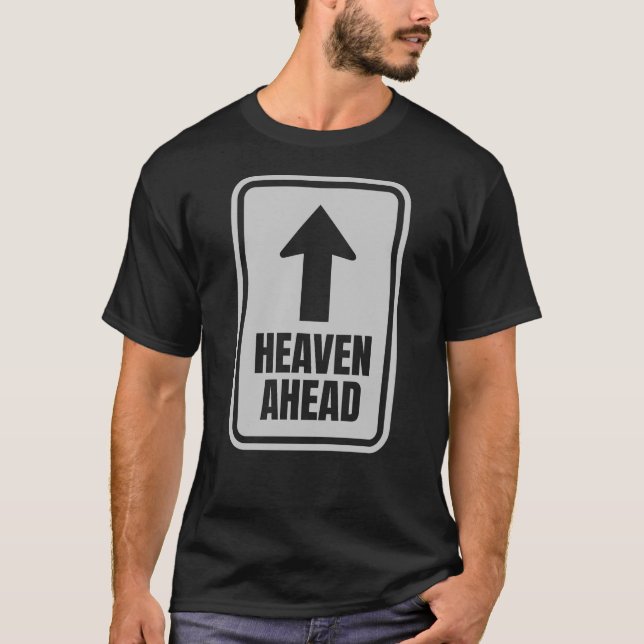 Heaven Ahead - Behållan Faith, stanna vid kursen T Shirt (Framsida)