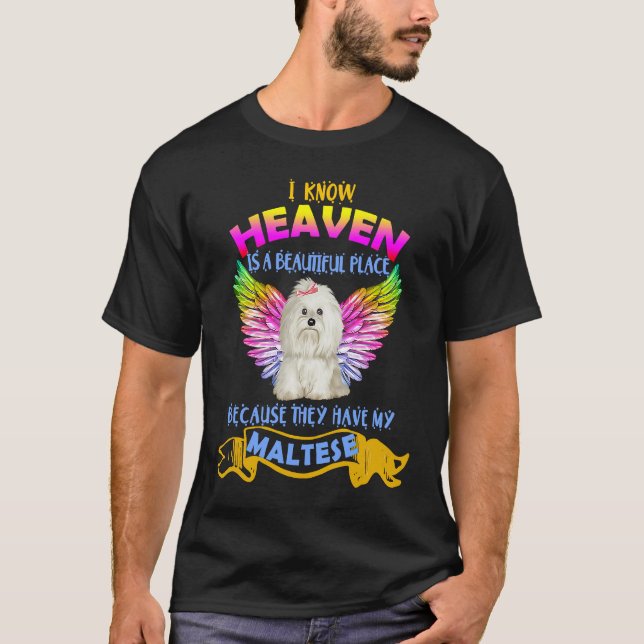Heaven Beautiful Because They Have My Maltese Dog T Shirt (Framsida)