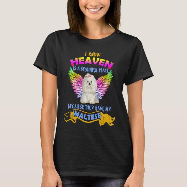 Heaven Beautiful Because They Have My Maltese Dog T Shirt (Framsida)