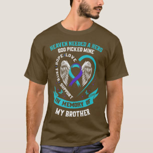 Heaven behövde en Hero Gud plockade min bror Suici T Shirt