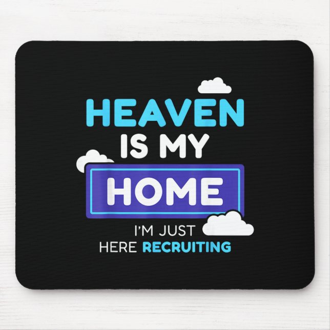 Heaven Is My Home I’m Just Here Recruiting Gift  Musmatta (Framsidan)