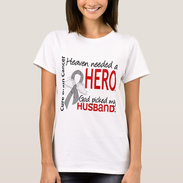 Heaven Neede a Hero Brain Cancer Make Tee Shirt (Framsida)