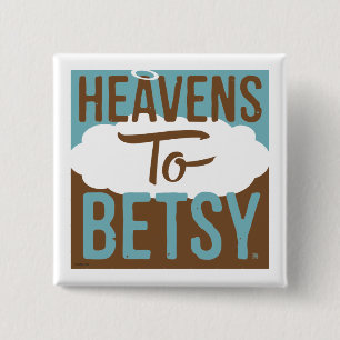 Heavens to Betsy Knapp