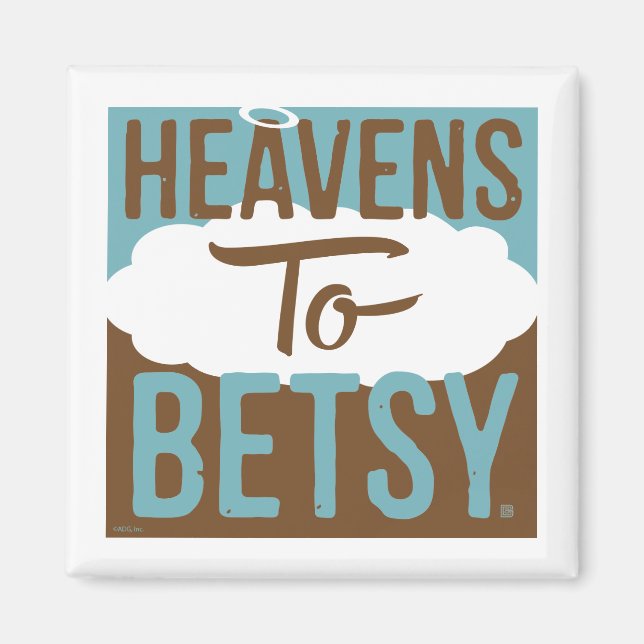 Heavens to Betsy Magnet (Framsidan)