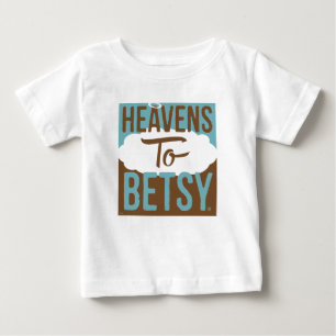 Heavens to Betsy T Shirt