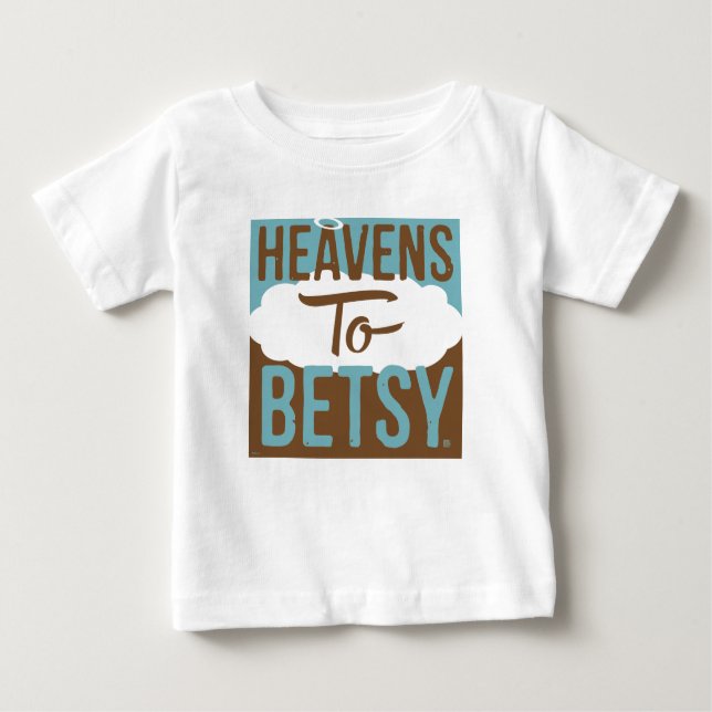 Heavens to Betsy T Shirt (Framsida)