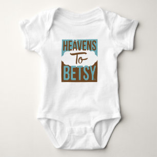 Heavens to Betsy T Shirt