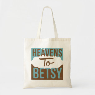 Heavens to Betsy Tygkasse