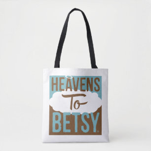 Heavens to Betsy Tygkasse